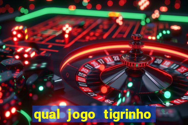 qual jogo tigrinho paga mais